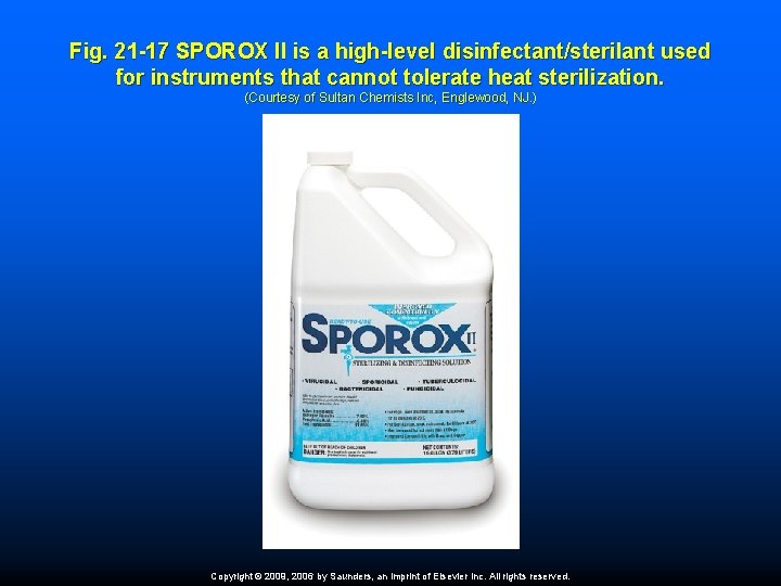 Fig. 21 -17 SPOROX II is a high-level disinfectant/sterilant used for instruments that cannot