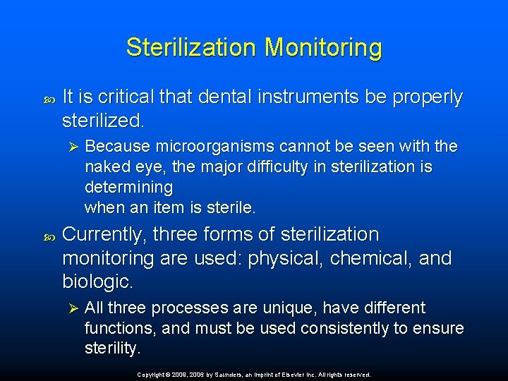 Sterilization Monitoring It is critical that dental instruments be properly sterilized. Ø Because microorganisms