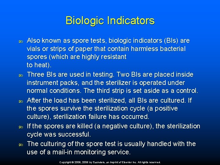 Biologic Indicators Also known as spore tests, biologic indicators (BIs) are vials or strips