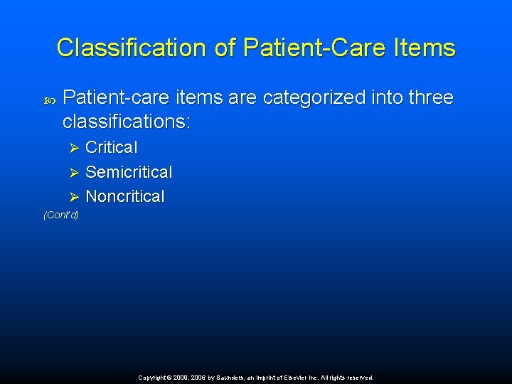 Classification of Patient-Care Items Patient-care items are categorized into three classifications: Critical Ø Semicritical