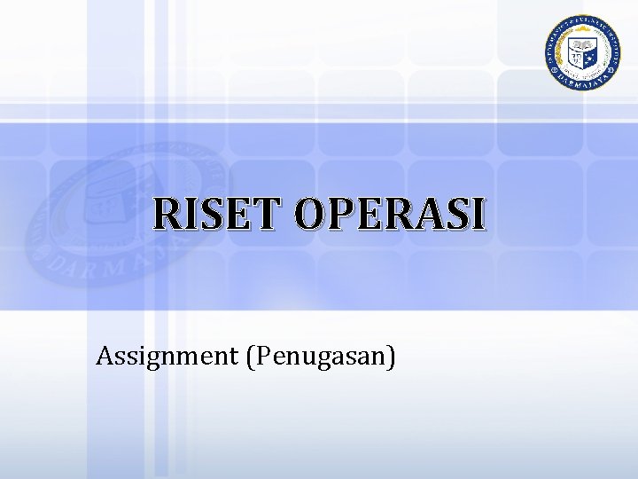 RISET OPERASI Assignment (Penugasan) 