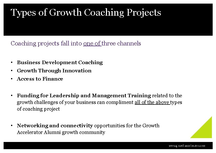 Types of Growth Coaching Projects Coaching projects fall into one of three channels •