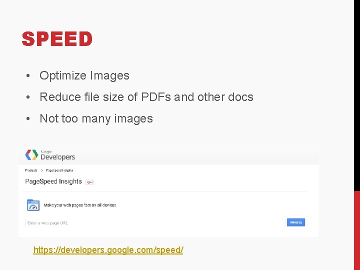 SPEED • Optimize Images • Reduce file size of PDFs and other docs •