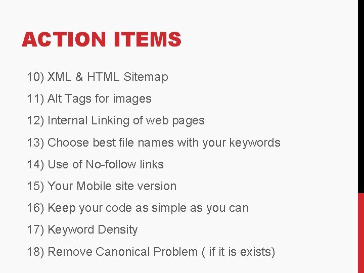 ACTION ITEMS 10) XML & HTML Sitemap 11) Alt Tags for images 12) Internal