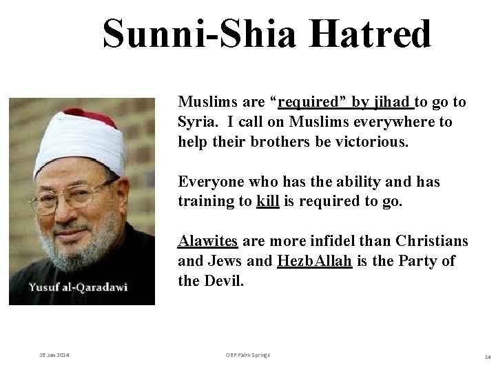 Sunni-Shia Hatred Muslims are “required” by jihad to go to Syria. I call on