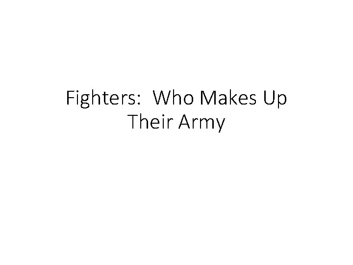 Fighters: Who Makes Up Their Army 