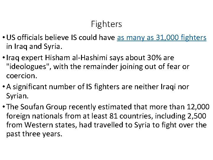 Fighters • US officials believe IS could have as many as 31, 000 fighters