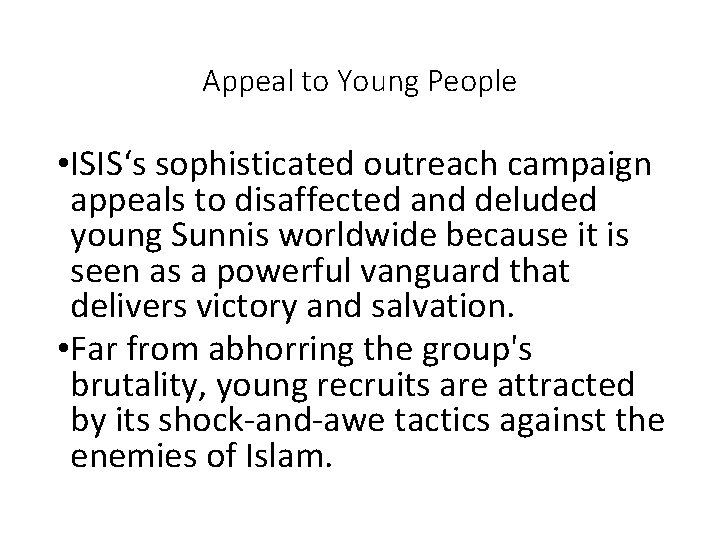 Appeal to Young People • ISIS‘s sophisticated outreach campaign appeals to disaffected and deluded