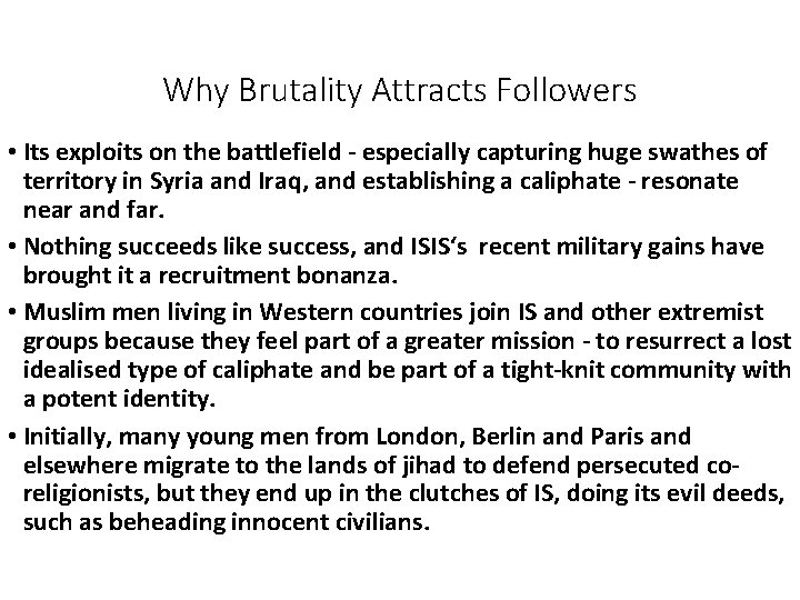 Why Brutality Attracts Followers • Its exploits on the battlefield - especially capturing huge