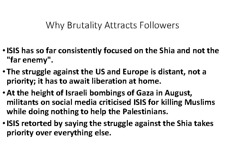 Why Brutality Attracts Followers • ISIS has so far consistently focused on the Shia