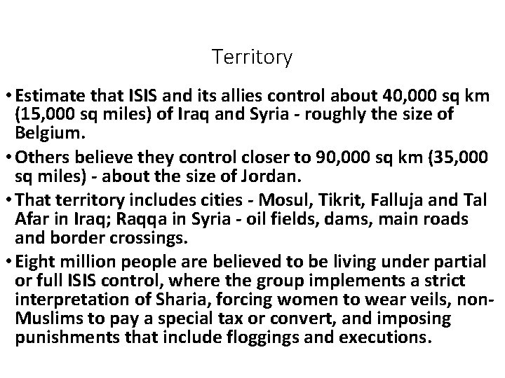 Territory • Estimate that ISIS and its allies control about 40, 000 sq km