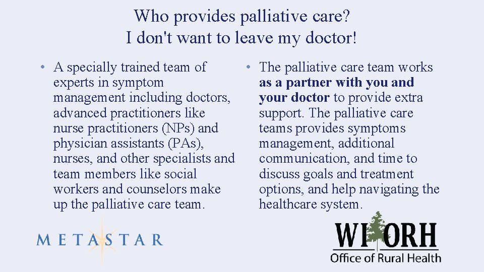 Who provides palliative care? I don't want to leave my doctor! • A specially