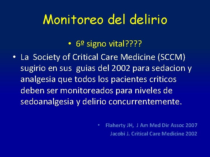 Monitoreo delirio • 6º signo vital? ? • La Society of Critical Care Medicine