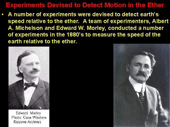 Experiments Devised to Detect Motion in the Ether • A number of experiments were Experiments Devised to Detect Motion in the Ether • A number of experiments were