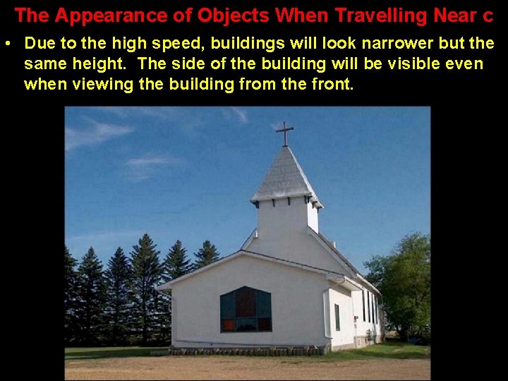 The Appearance of Objects When Travelling Near c • Due to the high speed, The Appearance of Objects When Travelling Near c • Due to the high speed,