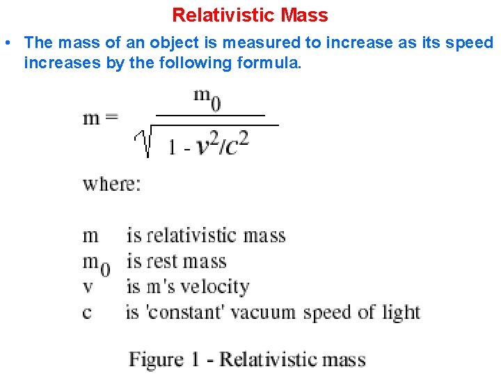 Relativistic Mass • The mass of an object is measured to increase as its Relativistic Mass • The mass of an object is measured to increase as its