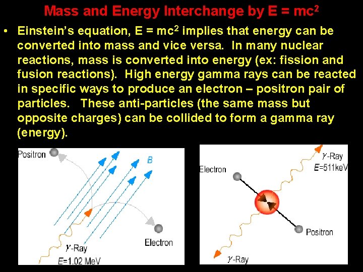Mass and Energy Interchange by E = mc 2 • Einstein’s equation, E = Mass and Energy Interchange by E = mc 2 • Einstein’s equation, E =