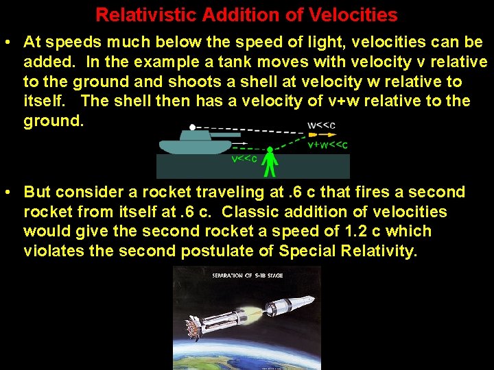 Relativistic Addition of Velocities • At speeds much below the speed of light, velocities Relativistic Addition of Velocities • At speeds much below the speed of light, velocities