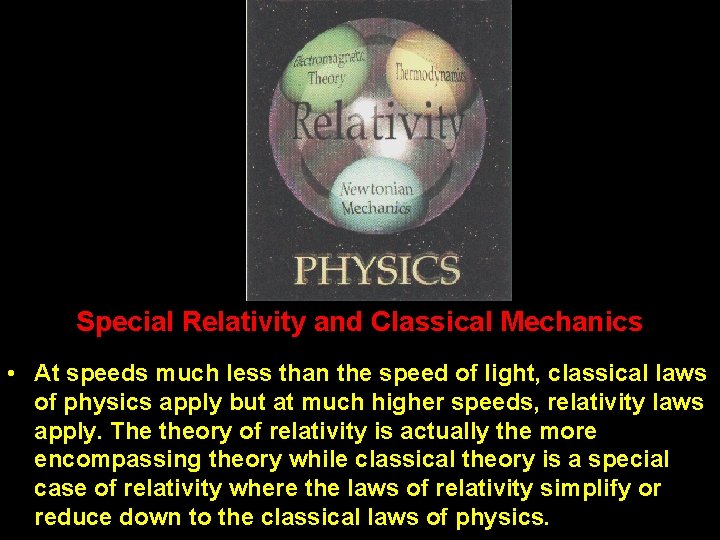 Special Relativity and Classical Mechanics • At speeds much less than the speed of Special Relativity and Classical Mechanics • At speeds much less than the speed of