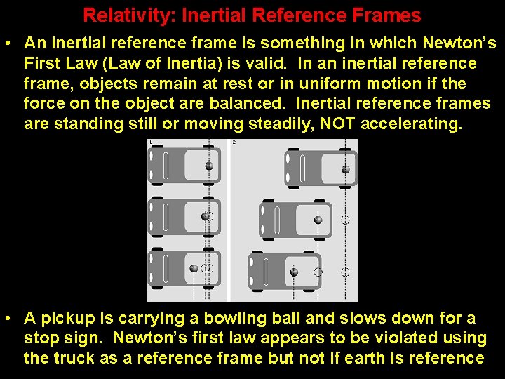 Relativity: Inertial Reference Frames • An inertial reference frame is something in which Newton’s Relativity: Inertial Reference Frames • An inertial reference frame is something in which Newton’s