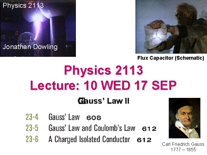 Physics 2113 Jonathan Dowling Flux Capacitor (Schematic) Physics 2113 Lecture: 10 WED 17 SEP