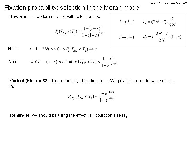 Fixation probability: selection in the Moran model Genome Evolution. Amos Tanay 2009 Theorem: In