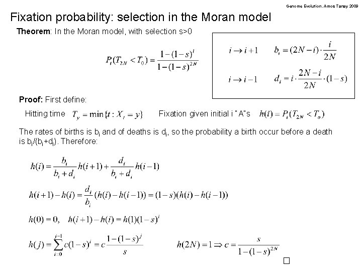 Genome Evolution. Amos Tanay 2009 Fixation probability: selection in the Moran model Theorem: In