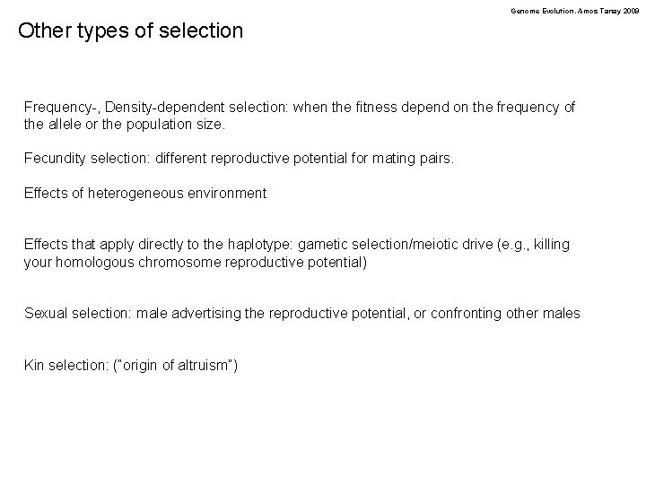 Genome Evolution. Amos Tanay 2009 Other types of selection Frequency-, Density-dependent selection: when the