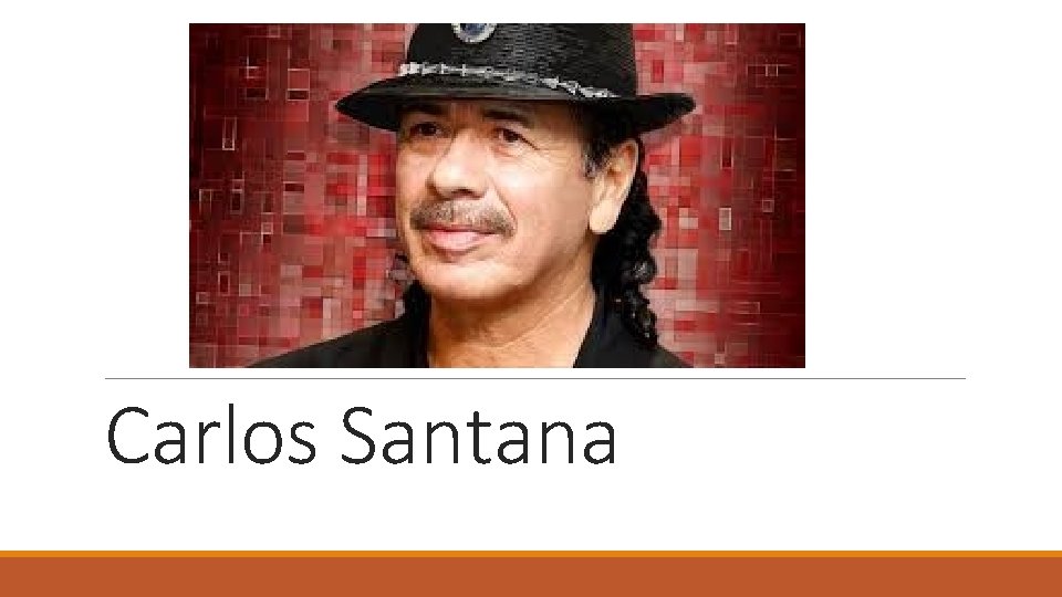 Carlos Santana Carlos Santana