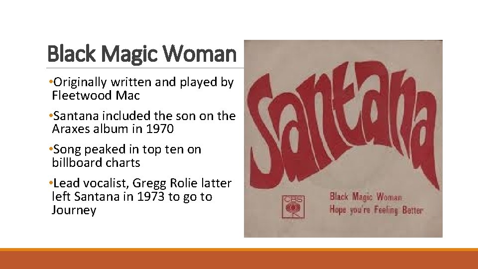 Black Magic Woman • Originally written and played by Fleetwood Mac • Santana included