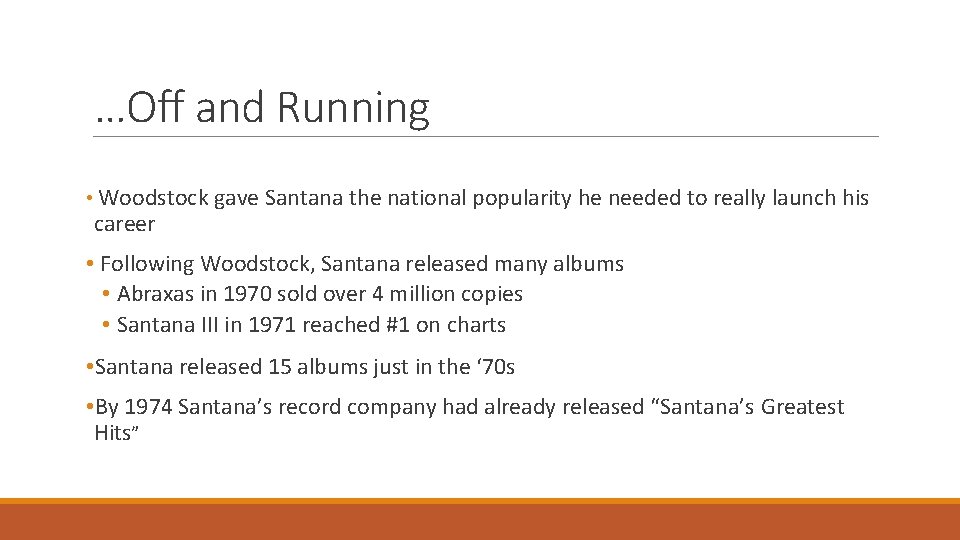 …Off and Running • Woodstock gave Santana the national popularity he needed to really …Off and Running • Woodstock gave Santana the national popularity he needed to really