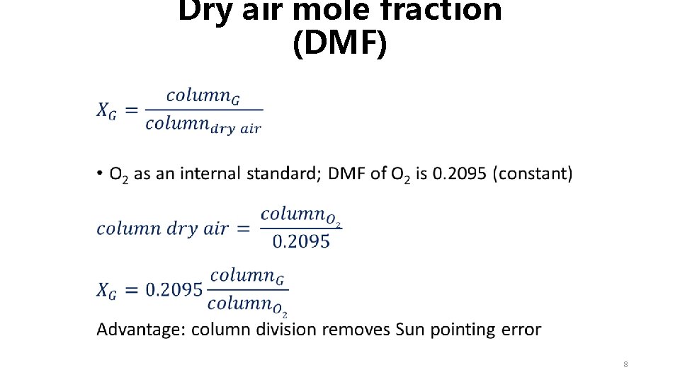 Dry air mole fraction (DMF) • 8 Dry air mole fraction (DMF) • 8