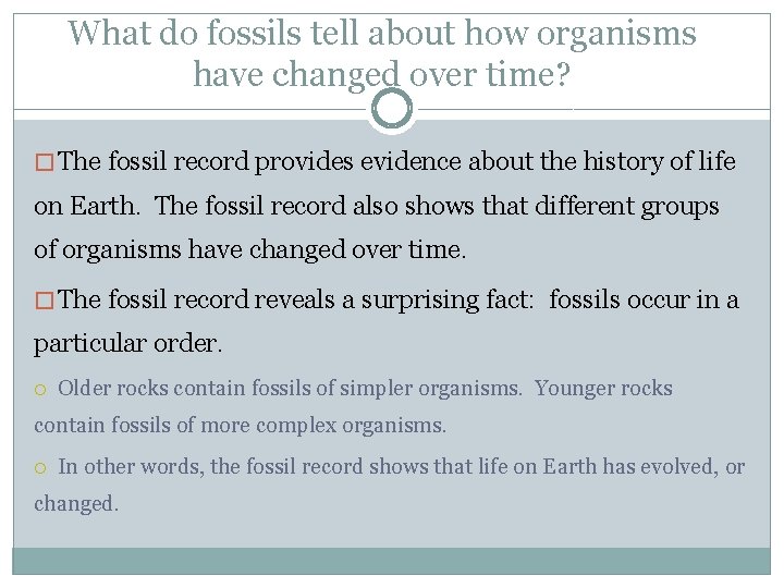 What do fossils tell about how organisms have changed over time? � The fossil