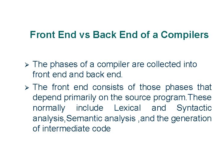Front End vs Back End of a Compilers Ø Ø 1 The phases of
