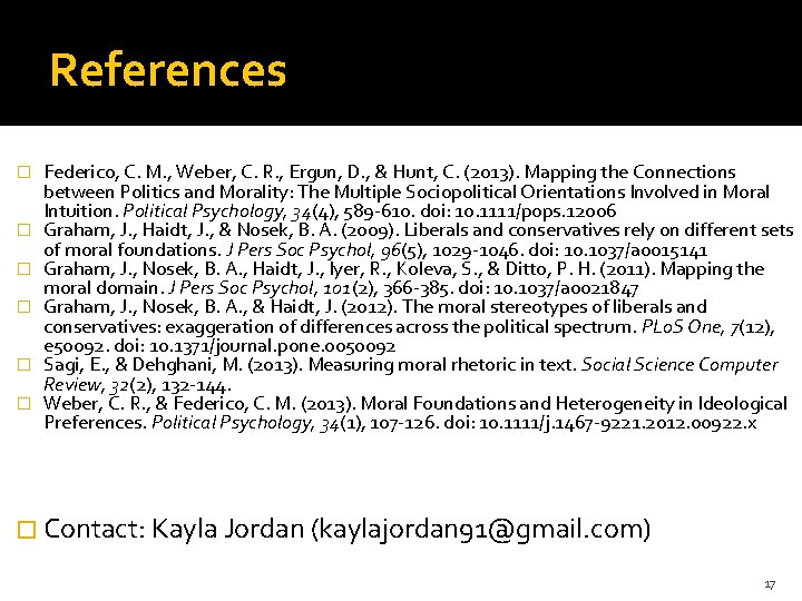 References � � � Federico, C. M. , Weber, C. R. , Ergun, D.
