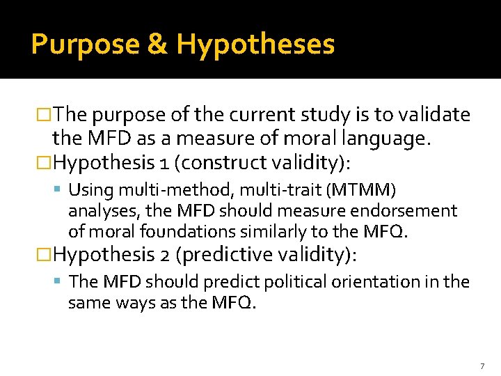 Purpose & Hypotheses �The purpose of the current study is to validate the MFD