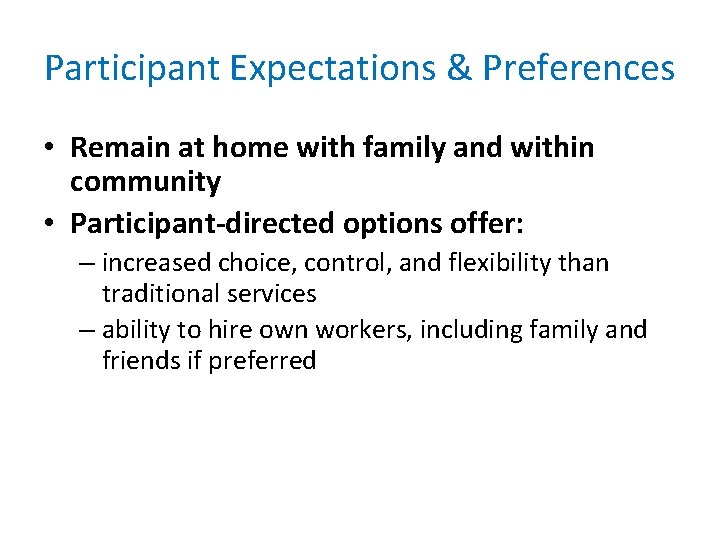 Participant Expectations & Preferences • Remain at home with family and within community •