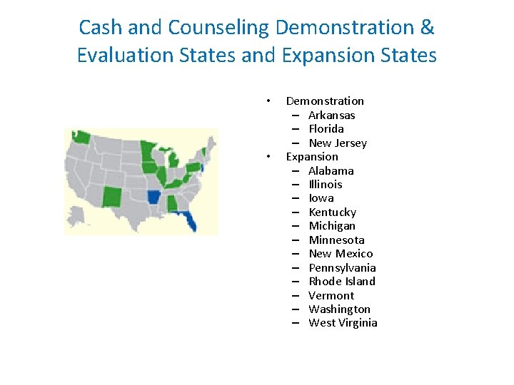 Cash and Counseling Demonstration & Evaluation States and Expansion States • • Demonstration –