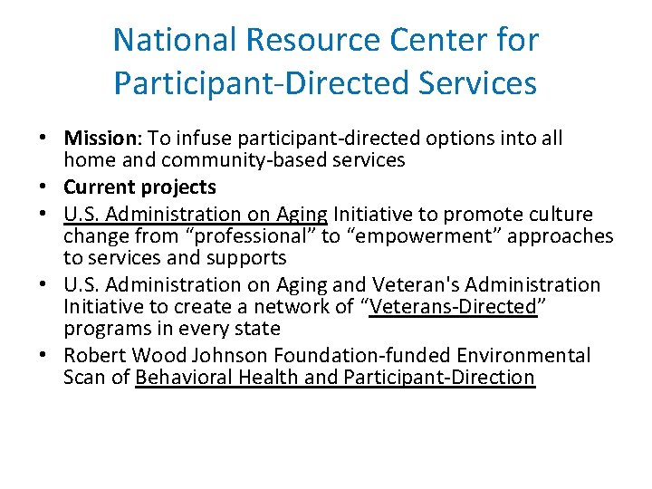 National Resource Center for Participant-Directed Services • Mission: To infuse participant-directed options into all