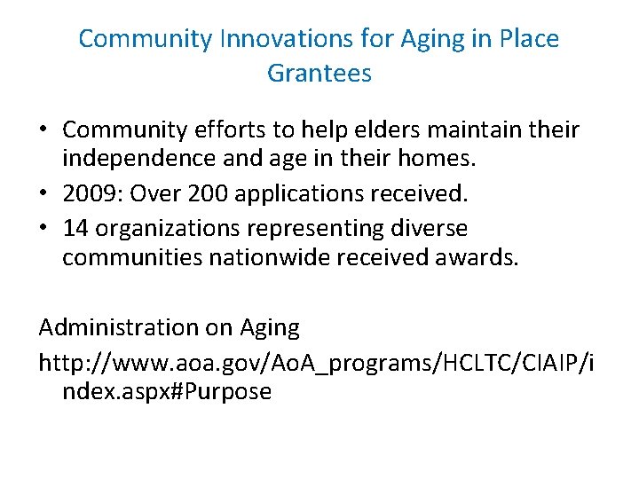 Community Innovations for Aging in Place Grantees • Community efforts to help elders maintain