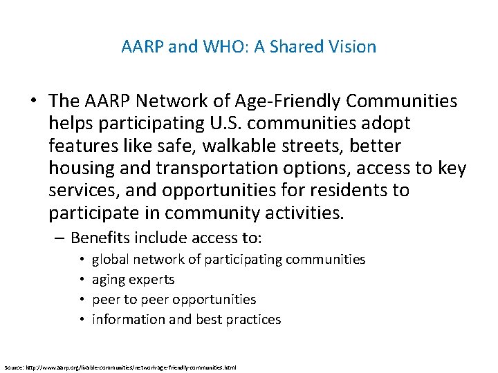 AARP and WHO: A Shared Vision • The AARP Network of Age-Friendly Communities helps
