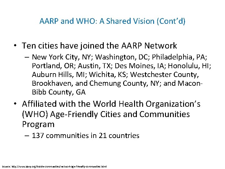AARP and WHO: A Shared Vision (Cont’d) • Ten cities have joined the AARP