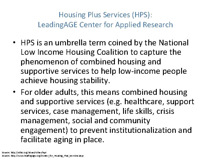 Housing Plus Services (HPS): Leading. AGE Center for Applied Research • HPS is an