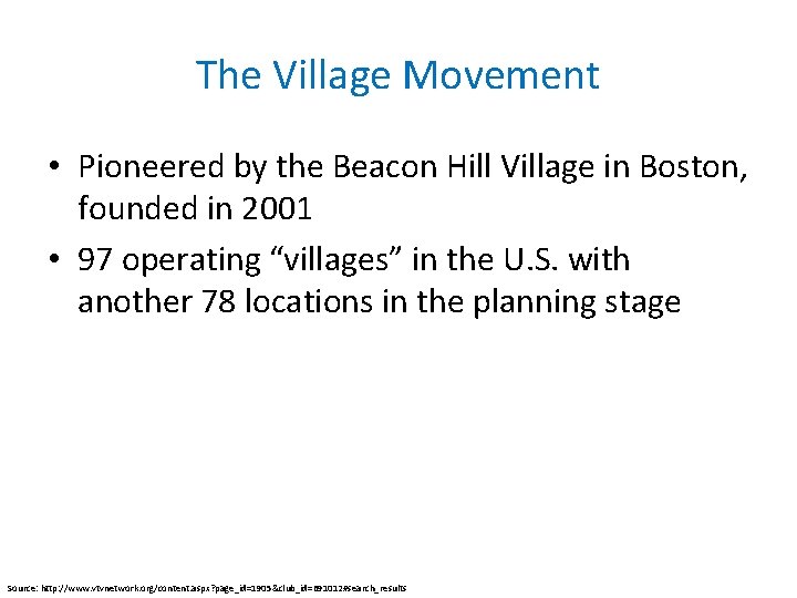 The Village Movement • Pioneered by the Beacon Hill Village in Boston, founded in
