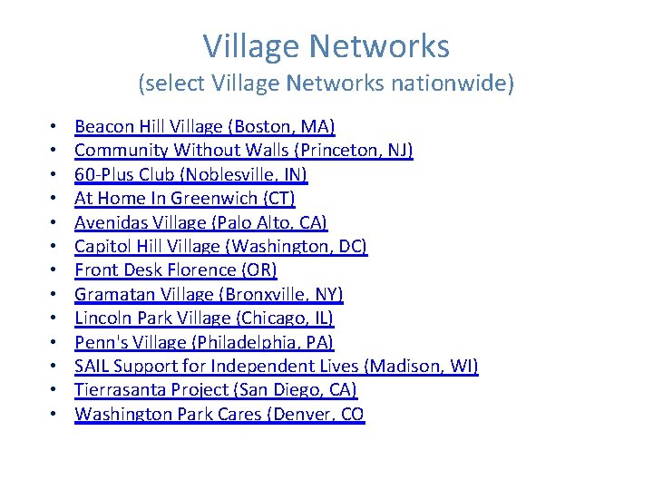 Village Networks (select Village Networks nationwide) • • • • Beacon Hill Village (Boston,