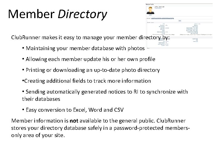 Member Directory Club. Runner makes it easy to manage your member directory by: •