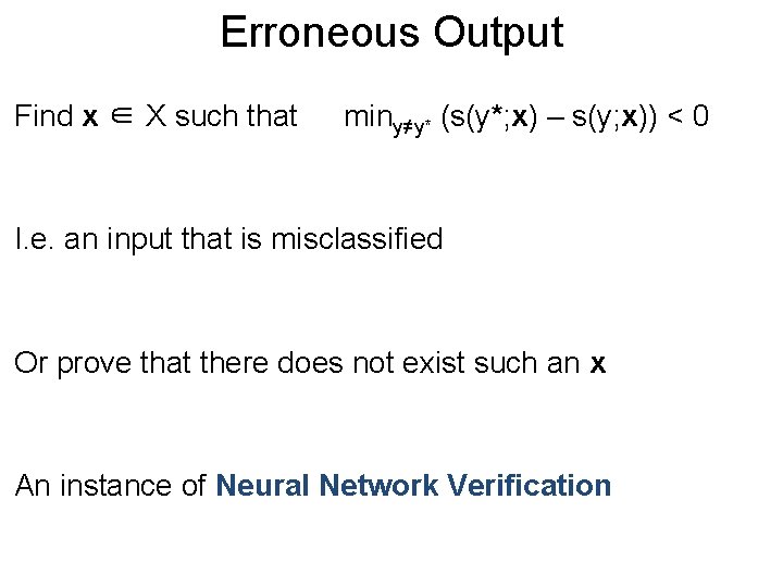 Erroneous Post. Output Find x ∈ X such that miny≠y* (s(y*; x) – s(y;