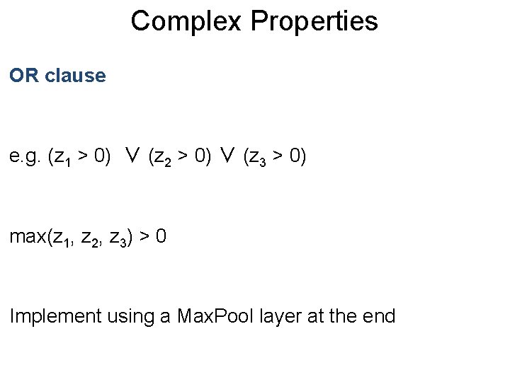 Complex Properties Post OR clause e. g. (z 1 > 0) ∨ (z 2
