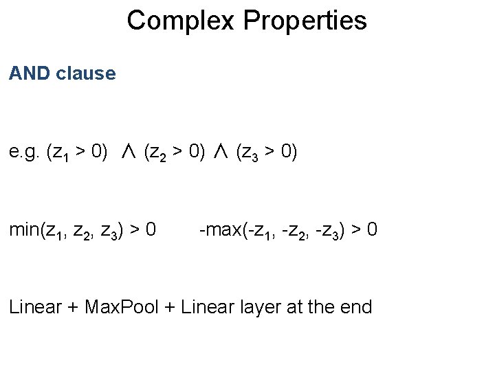 Complex Properties Post AND clause e. g. (z 1 > 0) ∧ (z 2