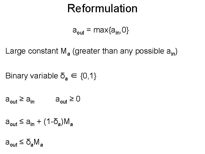Reformulation Post aout = max{ain, 0} Large constant Ma (greater than any possible ain)